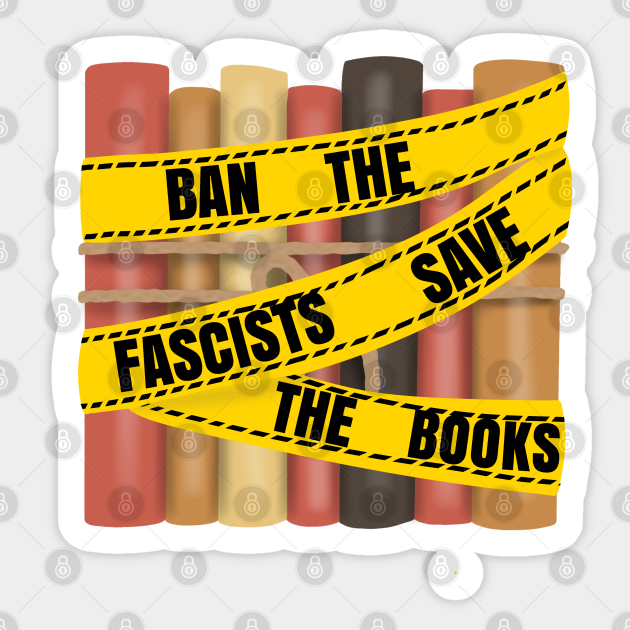 Ban the fascists save the books (caution tape) - Ban The Fascists Save